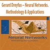 Gerard Dreyfus – Neural Networks. Methodology & Applications