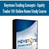 Keystone Trading Concepts - Equity Trader 101 Online Home Study Course