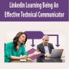 Linkedin Learning Being An Effective Technical Communicator