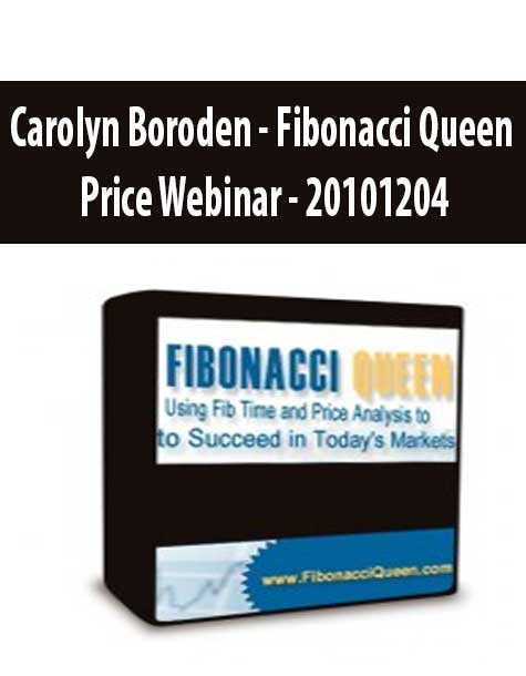 Carolyn Boroden - Fibonacci Queen - Price Webinar - 20101204