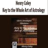 Henry Coley – Key to the Whole Art of Astrology