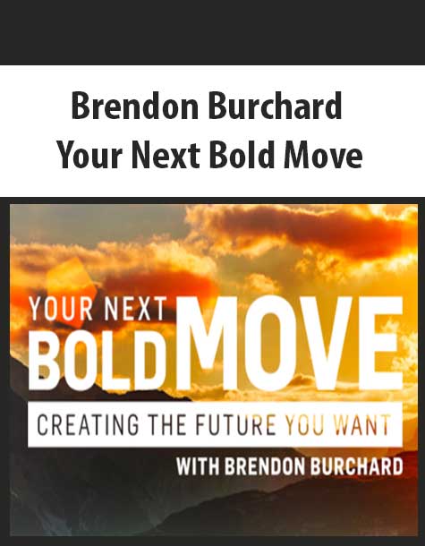 Brendon Burchard – Your Next Bold Move