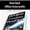 Brian Boyd – Offline Fusion profits