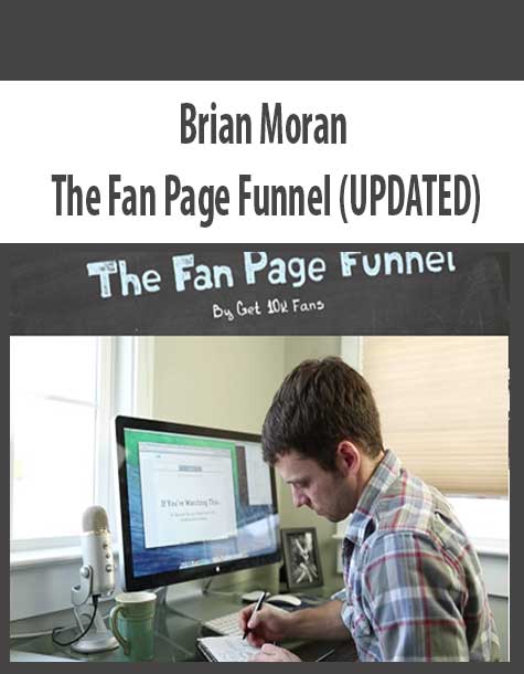 Brian Moran – The Fan Page Funnel (UPDATED)