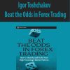 Igor Toshchakov – Beat the Odds in Forex Trading