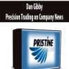 Dan Gibby - Precision Trading on Company News