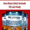 Chris Blair & Matt Stefanik – FB Cash Study