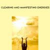 [Download Now] Melanie Smith – Clearing and Manifesting Energies