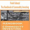 Frank Fabozzi – The Handbook of Commodity Investing