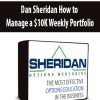 Dan Sheridan How to Manage a $10K Weekly Portfolio