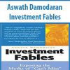 Aswath Damodaran – Investment Fables