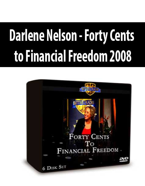 Darlene Nelson - Forty Cents to Financial Freedom 2008