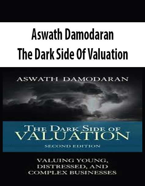 Aswath Damodaran – The Dark Side Of Valuation