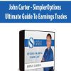 John Carter - SimplerOptions - Ultimate Guide To Earnings Trades