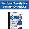 [Download Now] John Carter - SimplerOptions - Ultimate Guide to Spreads