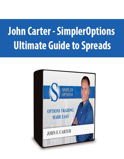 [Download Now] John Carter - SimplerOptions - Ultimate Guide to Spreads