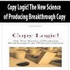 Copy Logic! The New Science of Producing Breakthrough Copy