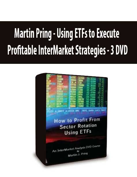 Martin Pring - Using ETFs to Execute Profitable InterMarket Strategies - 3 DVD