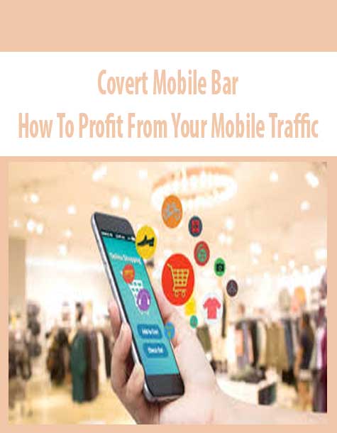 Covert Mobile Bar – How To Profit From Your Mobile Traffic