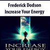 Frederick Dodson – Increase Your Energy