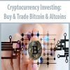 Cryptocurrency Investing: Buy & Trade Bitcoin & Altcoins