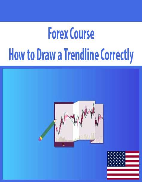 Forex Course – How to Draw a Trendline Correctly