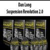 Dan Long – Suspension Revolution 2.0