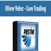 Oliver Velez - Core Trading