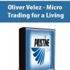 Oliver Velez - Micro Trading for a Living