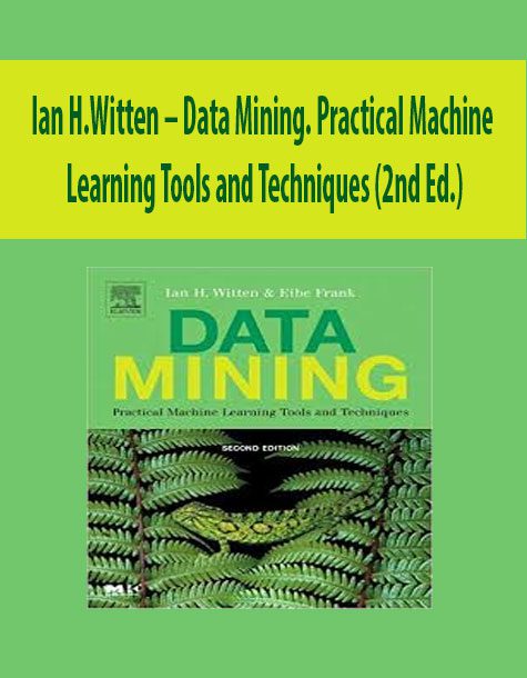 Ian H.Witten – Data Mining. Practical Machine Learning Tools and Techniques (2nd Ed.)