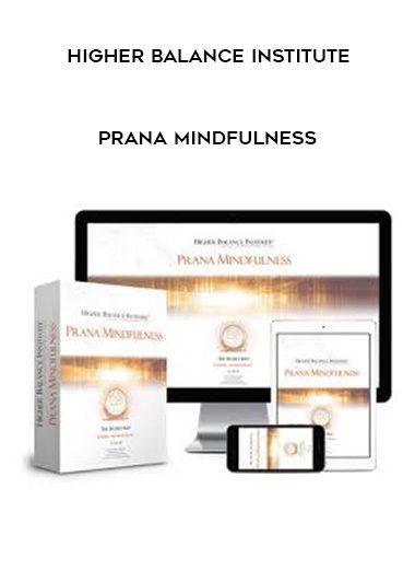 [Download Now] Higher Balance Institute – Prana Mindfulness