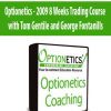 Optionetics - 2009 8 Weeks Trading Course with Tom Gentile and George Fontanills