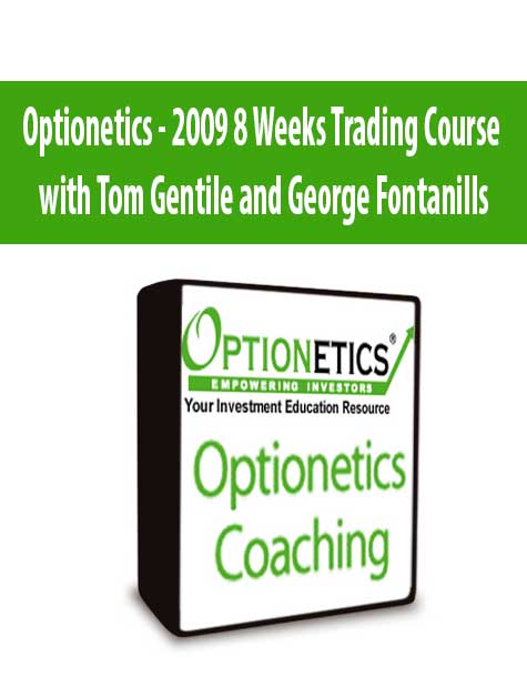 Optionetics - 2009 8 Weeks Trading Course with Tom Gentile and George Fontanills