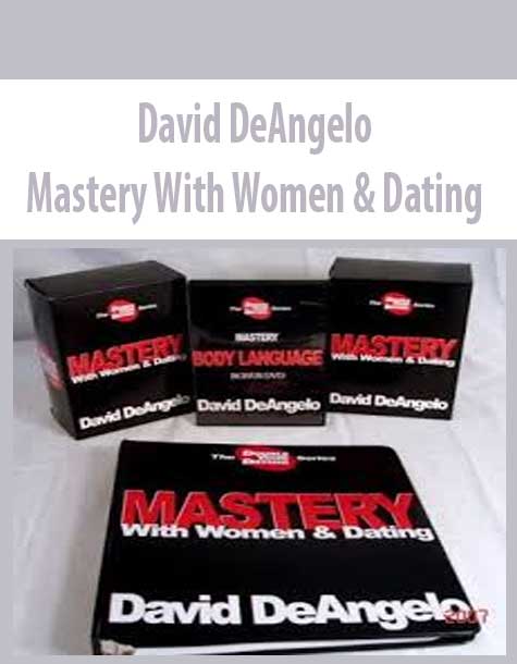 David DeAngelo – Mastery With Women & Dating