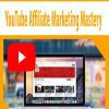 YouTube Affiliate Marketing Mastery