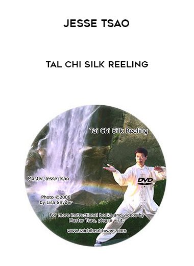 Jesse Tsao – Tal Chi Silk Reeling