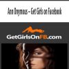 Ann Onymous – Get Girls on Facebook