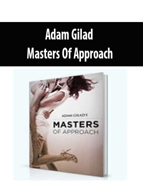 Adam Gilad – Masters Of Approach