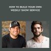 [Download Now] Ben Akins – How to Build Your Own “Weekly Show Service”