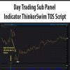 Day Trading Sub Panel Indicator ThinkorSwim TOS Script