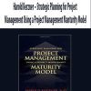 Harold Kerzner – Strategic Planning for Project Management Using a Project Management Manturity Model