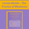 Lorena Monda – The Practice of Wholeness