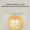 Kevin Griffin – Recovery One Breath at a Time: Mindfulness Practices for Overcoming Add