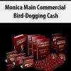 Monica Main Commercial Bird-Dogging Cash