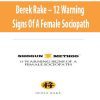 Derek Rake – 12 Warning Signs Of A Female Sociopath