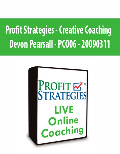 Profit Strategies - Creative Coaching - Devon Pearsall - PCO06 - 20090311