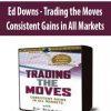 Ed Downs - Trading the Moves - Consistent Gains in All Markets