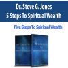 Dr. Steve G. Jones – 5 Steps To Spiritual Wealth