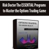 Risk Doctor The ESSENTIAL Programs to Master the Options Trading Game