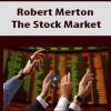 Robert Merton – The Stock Market